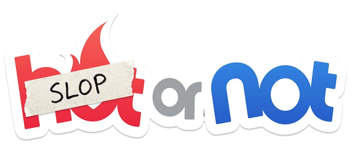 The Slop or Not logo: Hot or Not, with Hot taped over with Slop.